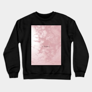 Dream Crewneck Sweatshirt